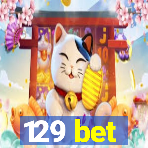 129 bet